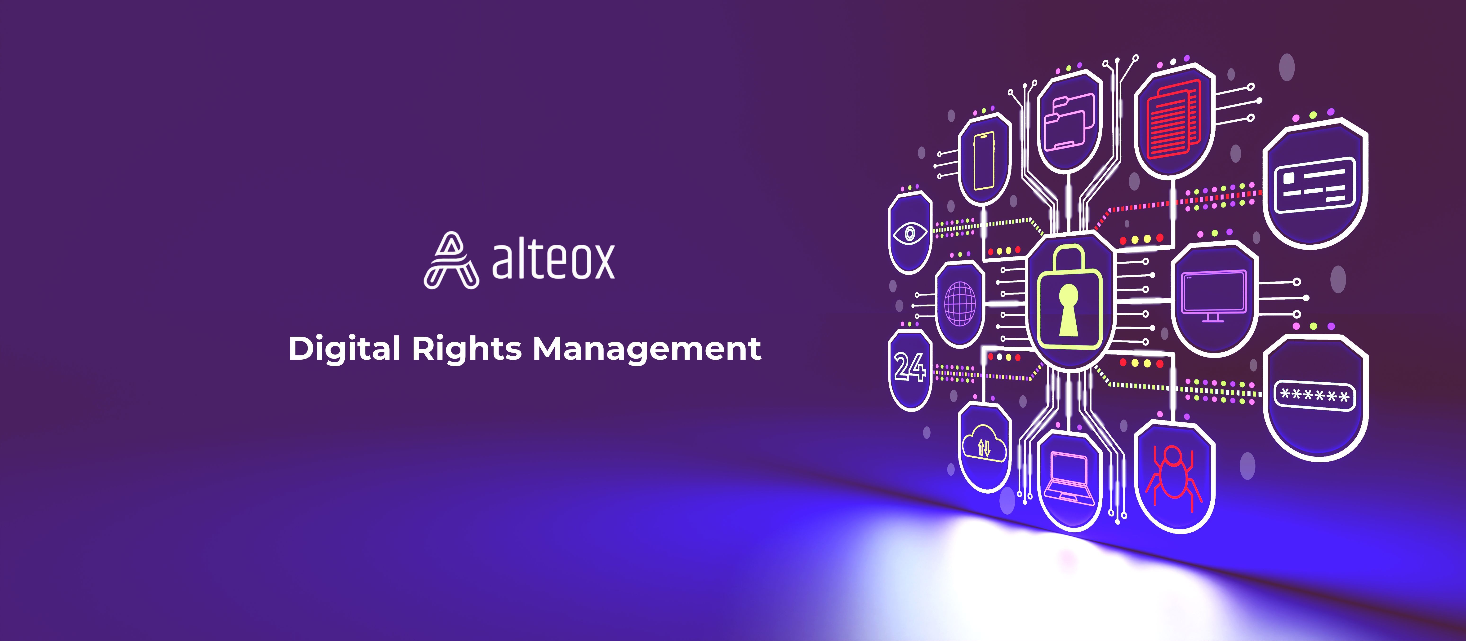 Why Content Creators Trust Alteox for Secure Digital Rights Management